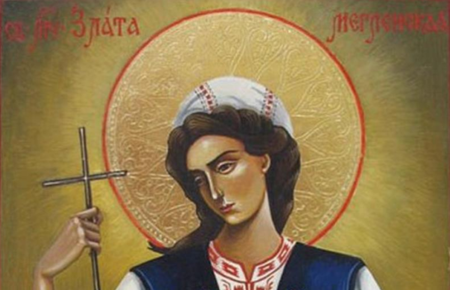 УТРЕ СПОМЕН ЗА СВЕТА ЗЛАТА МЕГЛЕНСКА Храбрата девојка што не се откажа од Исус Христос УТРЕ СПОМЕН ЗА СВЕТА ЗЛАТА МЕГЛЕНСКА Храбрата девојка што не се откажа од Исус Христос